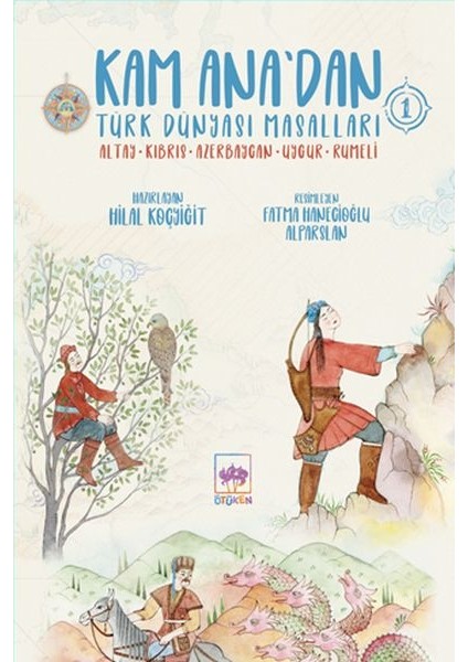 Kam Ana’dan Türk Dünyası Masalları -1