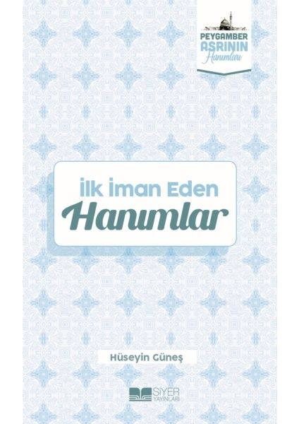 Ilk Iman Eden Hanımlar Peygamber Asrının Hanımları 3