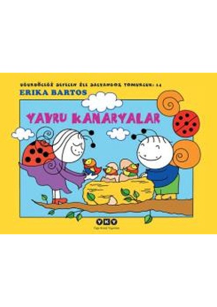 Uğurböceği Sevecen ile Salyangoz Tomurcuk 14 - Yavru Kanaryalar