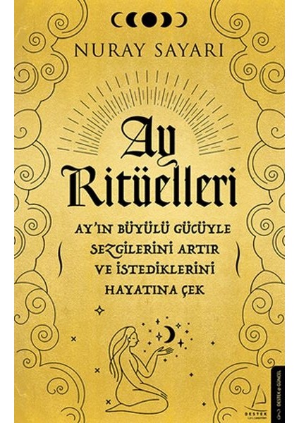 Ay Ritüelleri - Ay’ın Büyülü Gücüyle Sezgilerini Artır ve Istediklerini Hayatına Çek