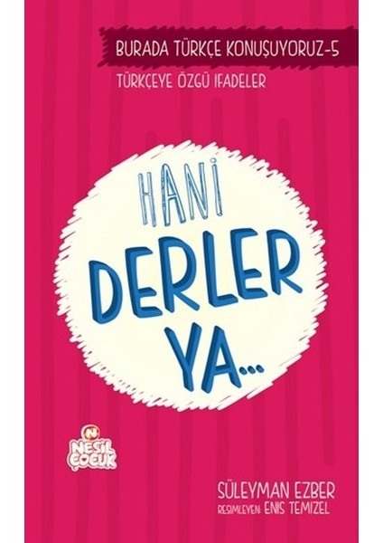 Hani Derler Ya..