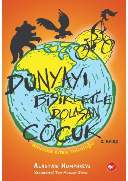 Dünyayı Bisikletle Dolaşan Çocuk 2 - Amerika Kıtası Yolculuğu