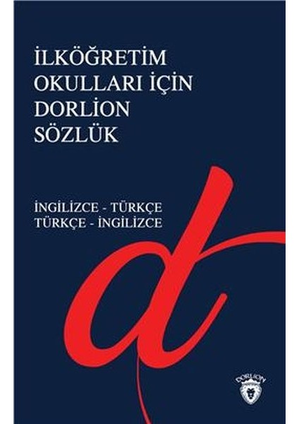 Ilköğretim Okulları Için Dorlion Sözlük - Ingilizce-Türkçe Türkçe-Ingilizce