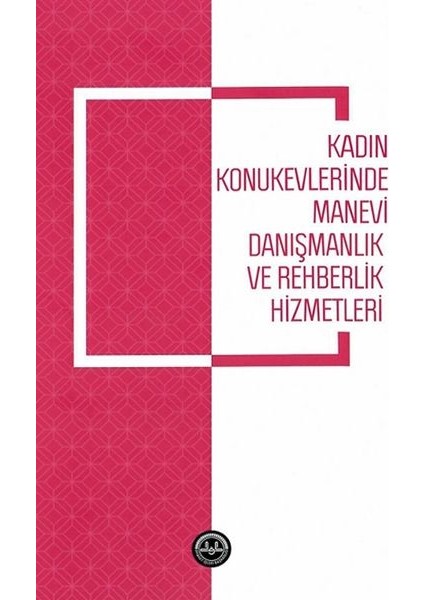 Kadın Konukevlerinde Manevi Danışmanlık ve Rehberlik Hizmetleri