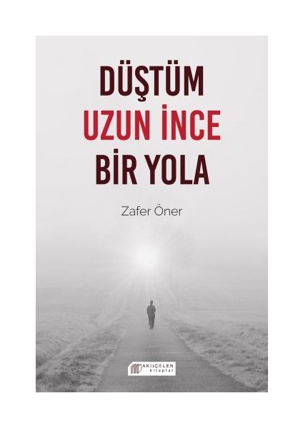 Düştüm Uzun Ince Bir Yola