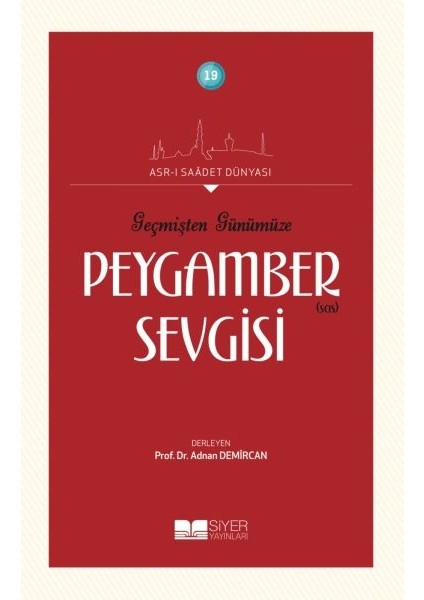 Geçmişten Günümüze Peygamber Sevgisi - Asrı Saadet Dünyası 19