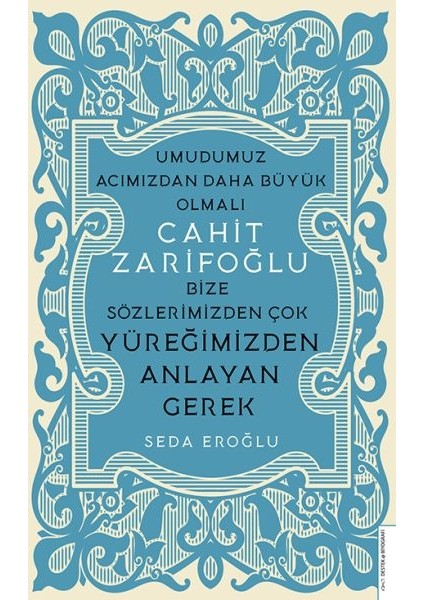 Cahit Zarifoğlu-Bize Sözlerimizden Çok Yüreğimizden Anlayan Gerek