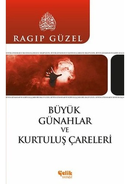 Büyük Günahlar ve Kurtuluş Çareleri