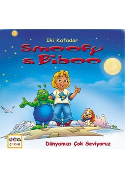 Dünyamızı Çok Seviyoruz / Iki Kafadar Smoofy ve Biboo -3