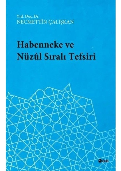 Habenneke ve Nüzul Sıralı Tefsiri