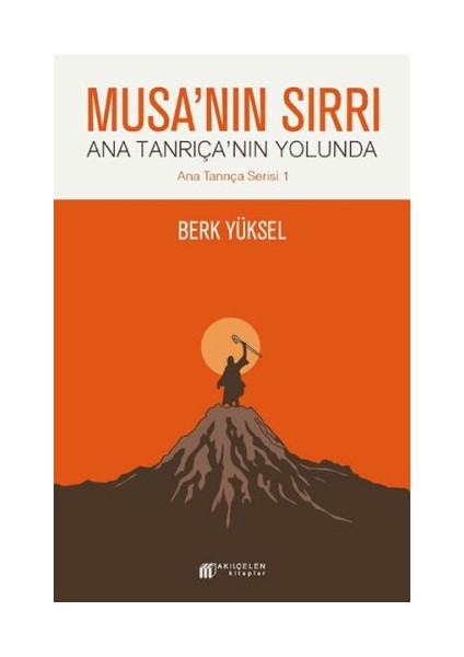 Musa'nın Sırrı - Ana Tanrıça'nın Yolunda