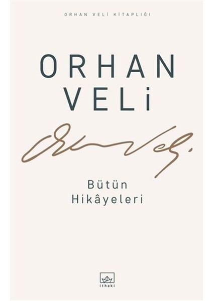 Orhan Veli - Bütün Hikayeleri