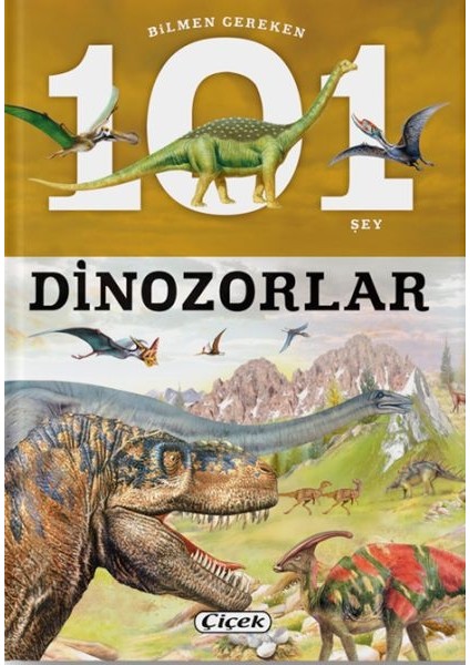 Bilmen Gereken 101 Şey - Dinozorlar