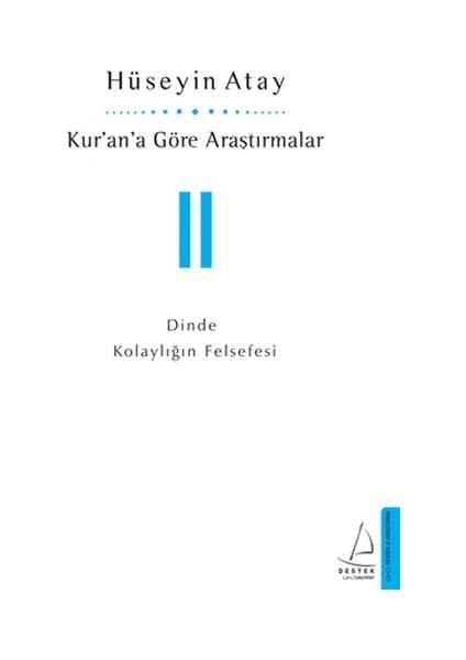 Kur’an’a Göre Araştırmalar Iı - Dinde Kolaylığın Felsefesi