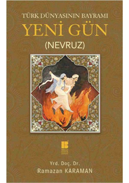 Türk Dünyasının Bayramı Yeni Gün (Nevruz)