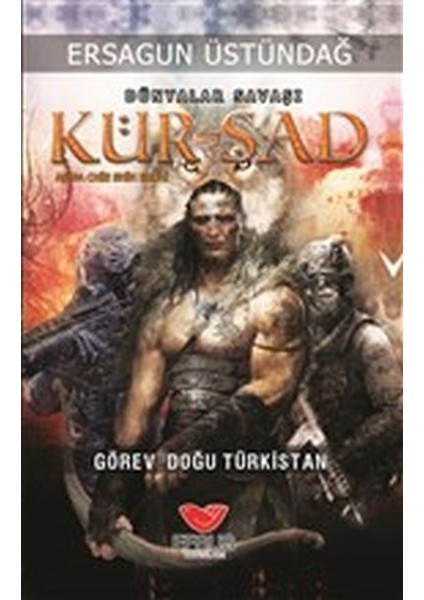 Dünyalar Savaşı Kür-Şad - Görev Doğu Türkistan