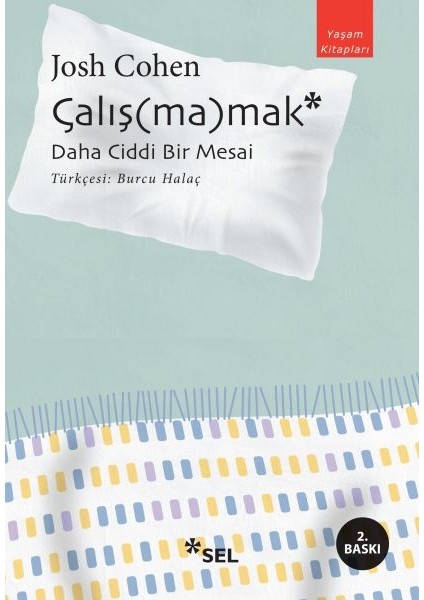 Çalış(Ma)Mak: Daha Ciddi Bir Mesai