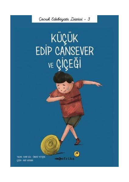 Çocuk Edebiyatı Dizisi 3 - Küçük Edip Cansever ve Çiçeği