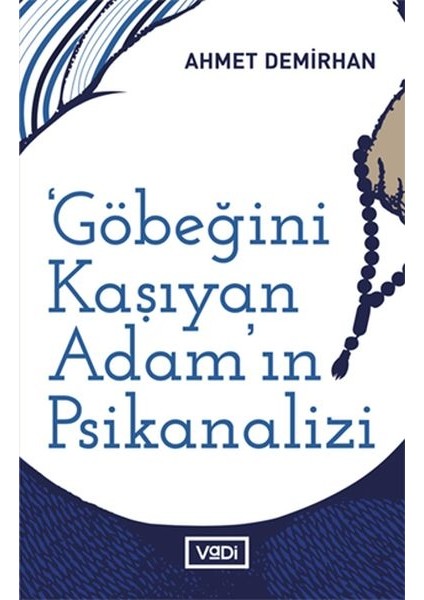 Göbeğini Kaşıyan Adamın Psikanalizi - Toplum Serisi