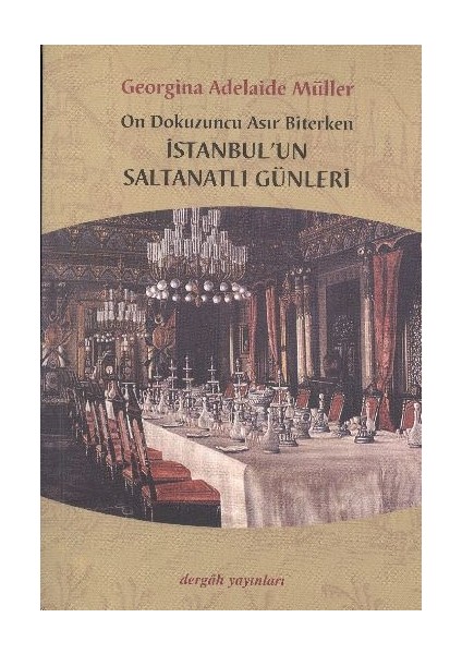 On Dokuzuncu Asır Biterken Istanbul'un Saltanatlı Günleri