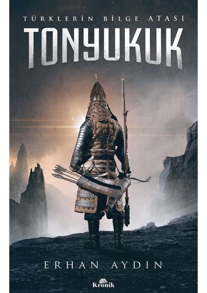 Tonyukuk - Türklerin Bilge Atası