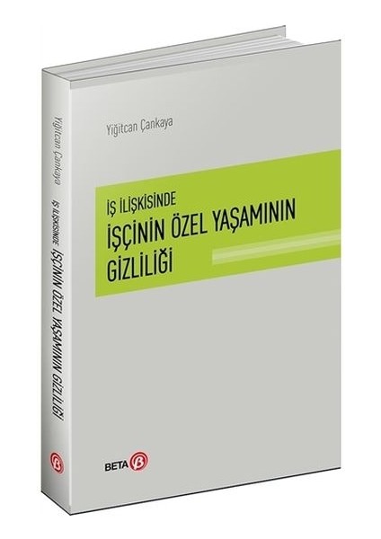 Iş Ilişkisinde Işçinin Özel Yaşamının Gizliliği