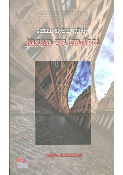 Zaman Mekan Içinde Insan ve Kaderi