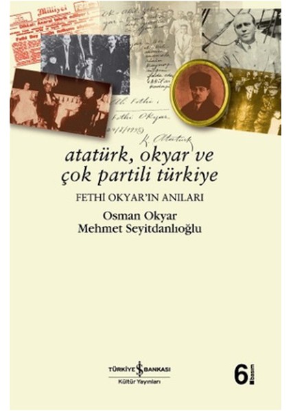 Atatürk , Okyar ve Çok Partili Türkiye , Fethi Okyar’ın Anıları