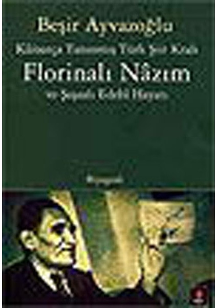 Kainatça Tanınmış Türk Şiir Kralı Florinalı Nazım ve Şaşalı Edebi Hayatı