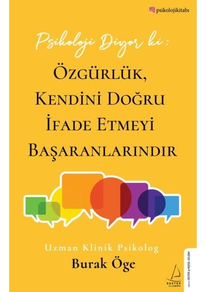 Psikoloji Diyor Ki: Özgürlük, Kendini Doğru Ifade Etmeyi Başaranlarındır