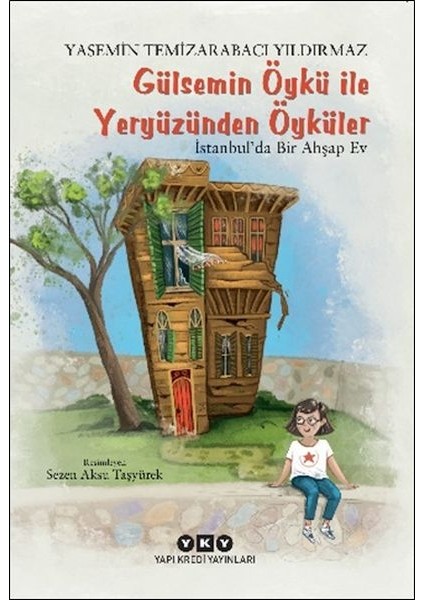 Gülsemin Öykü ile Yeryüzünden Öyküler – Istanbul’da Bir Ahşap Ev
