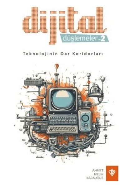 Dijital Düşlemeler -2 Teknolojinin Dar Koridorları