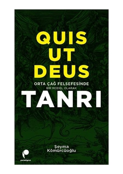 Quis Ut Deus - Orta Çağ Felsefesinde Bir Model Olarak Tanrı