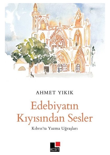 Edebiyatın Kıyısından Sesler Kıbrıs’ta Yazma Uğraşları