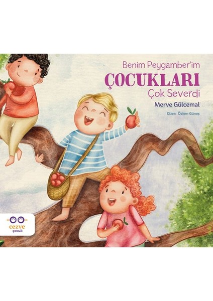 Benim Peygamber’im Çocukları Çok Severdi