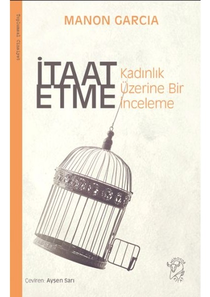 Itaat Etme: Kadınlık Üzerine Bir Inceleme