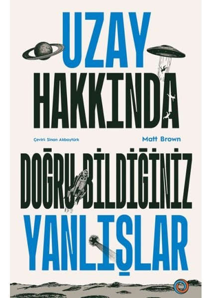 Uzay Hakkında Doğru Bildiğiniz Yanlışlar