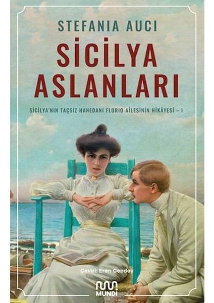 Sicilya Aslanları: Sicilya'nın Taçsız Hanedanı Florio Ailesinin Hikâyesi-I