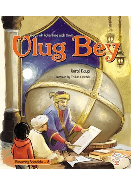 A Box Of Adventure With Omar: Ulug Bey Pioneering Scientists - 8 (Ingilizce)