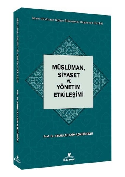 Müslüman,siyaset ve Yönetim Etkileşimi Seri : Islam Müslüman Toplum Etkileşimini