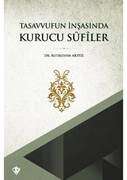 Tasavvufun Inşasında Kurucu Sufiler