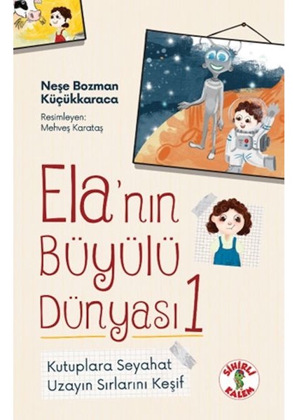 Ela’nın Büyülü Dünyası 1 Kutuplara Seyahatuzayın Sırlarını Keşif