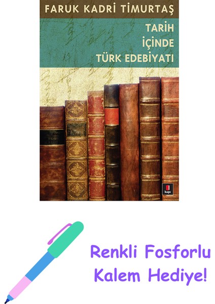 Tarih Içinde Türk Edebiyatı + Renkli Fosforlu Kalem