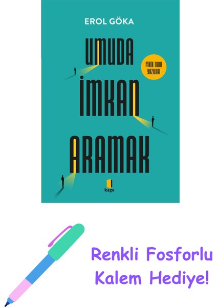Umuda Imkan Aramak + Renkli Fosforlu Kalem