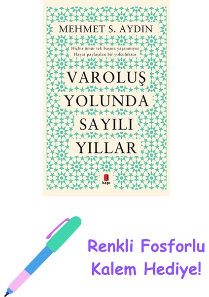 Varoluş Yolunda Sayılı Yıllar + Renkli Fosforlu Kalem