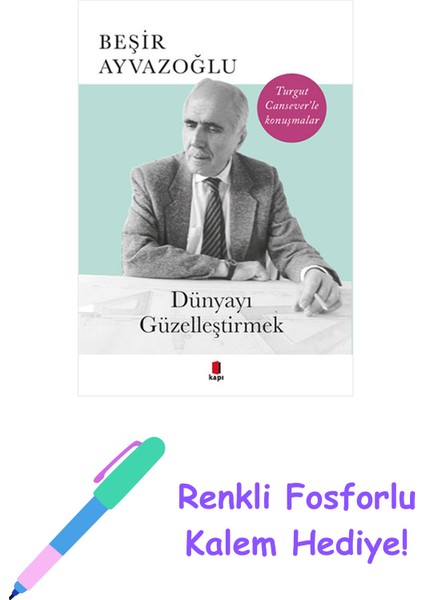 Dünyayı Güzelleştirmek + Renkli Fosforlu Kalem