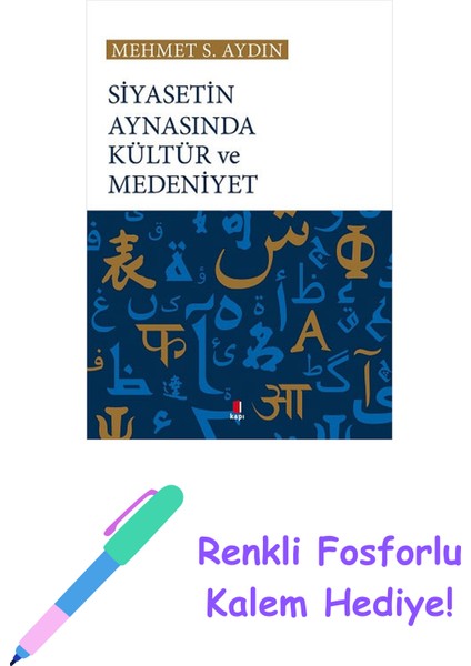 Siyasetin Aynasında Kültür ve Medeniyet + Renkli Fosforlu Kalem