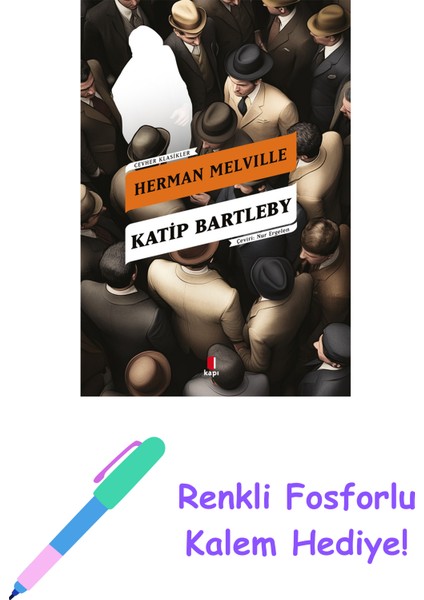 Katip Bartleby + Renkli Fosforlu Kalem