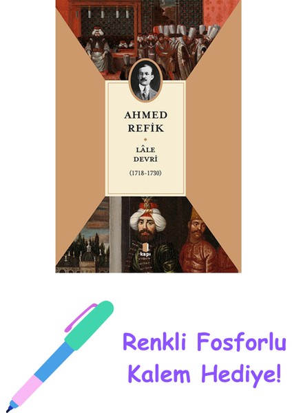 Lâle Devri (1718-1730) + Renkli Fosforlu Kalem