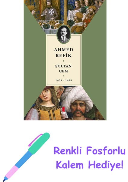 Sultan Cem 1459-1495 + Renkli Fosforlu Kalem